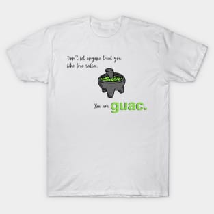 You Are Guac! T-Shirt